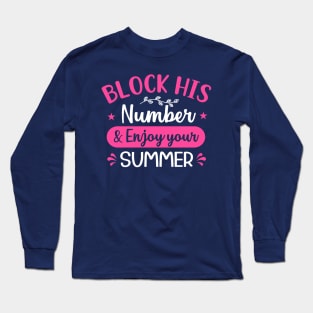 block his number and enjoy your summer Long Sleeve T-Shirt